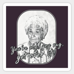 Golden Girls - Sophia Quote Sag Magnet